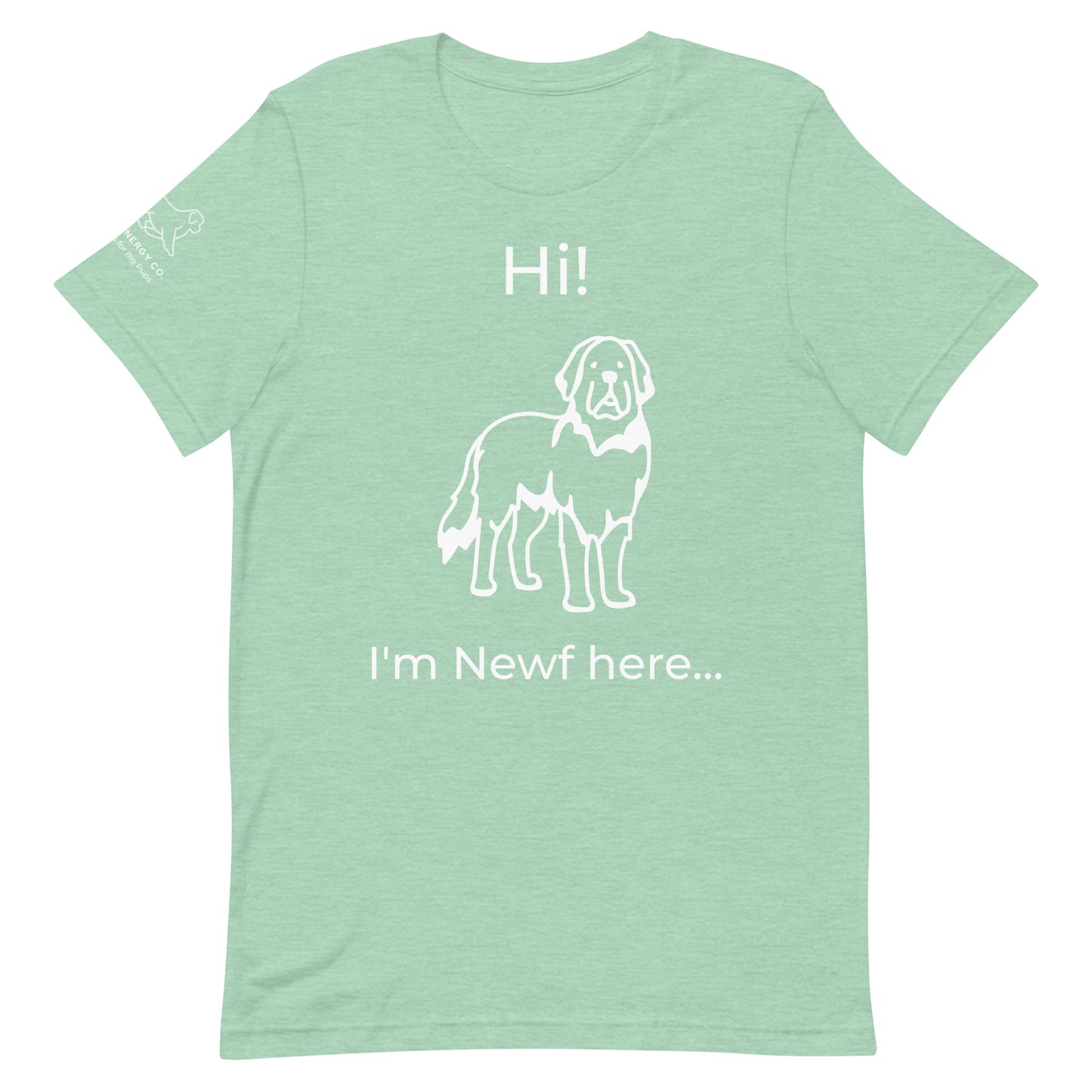 Unisex I'm Newf Here Tee