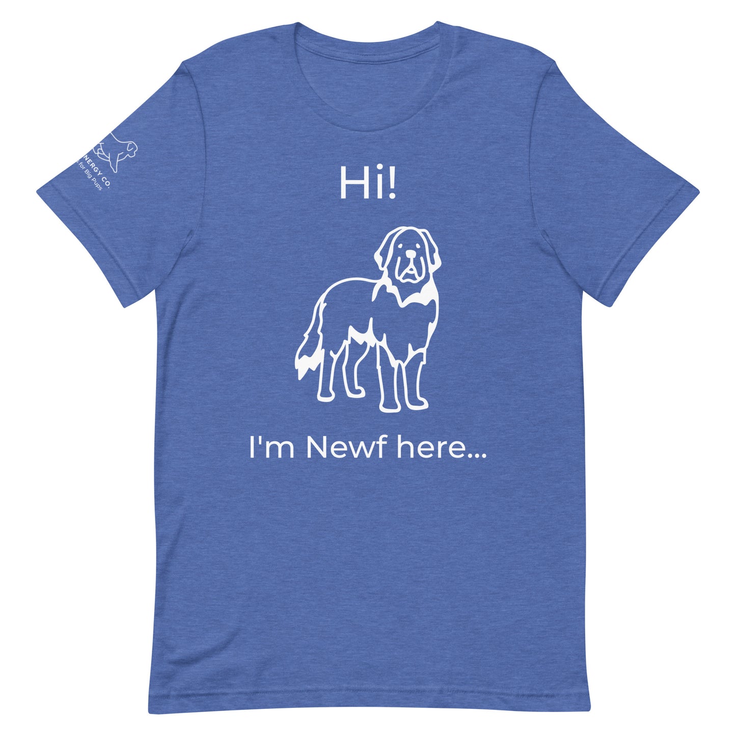 Unisex I'm Newf Here Tee