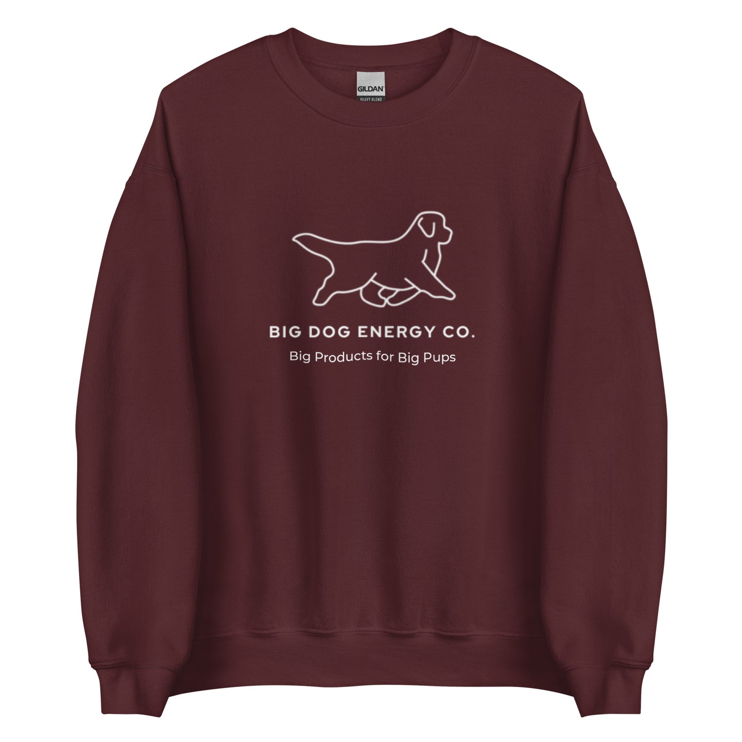 Maroon sweatshirt showing the white Big Dog Energy Company logo, which is a Newfoundland dog silhouette over the company name, with a smaller saying "Big Products for Big Pups" underneath the logo, also in white text.