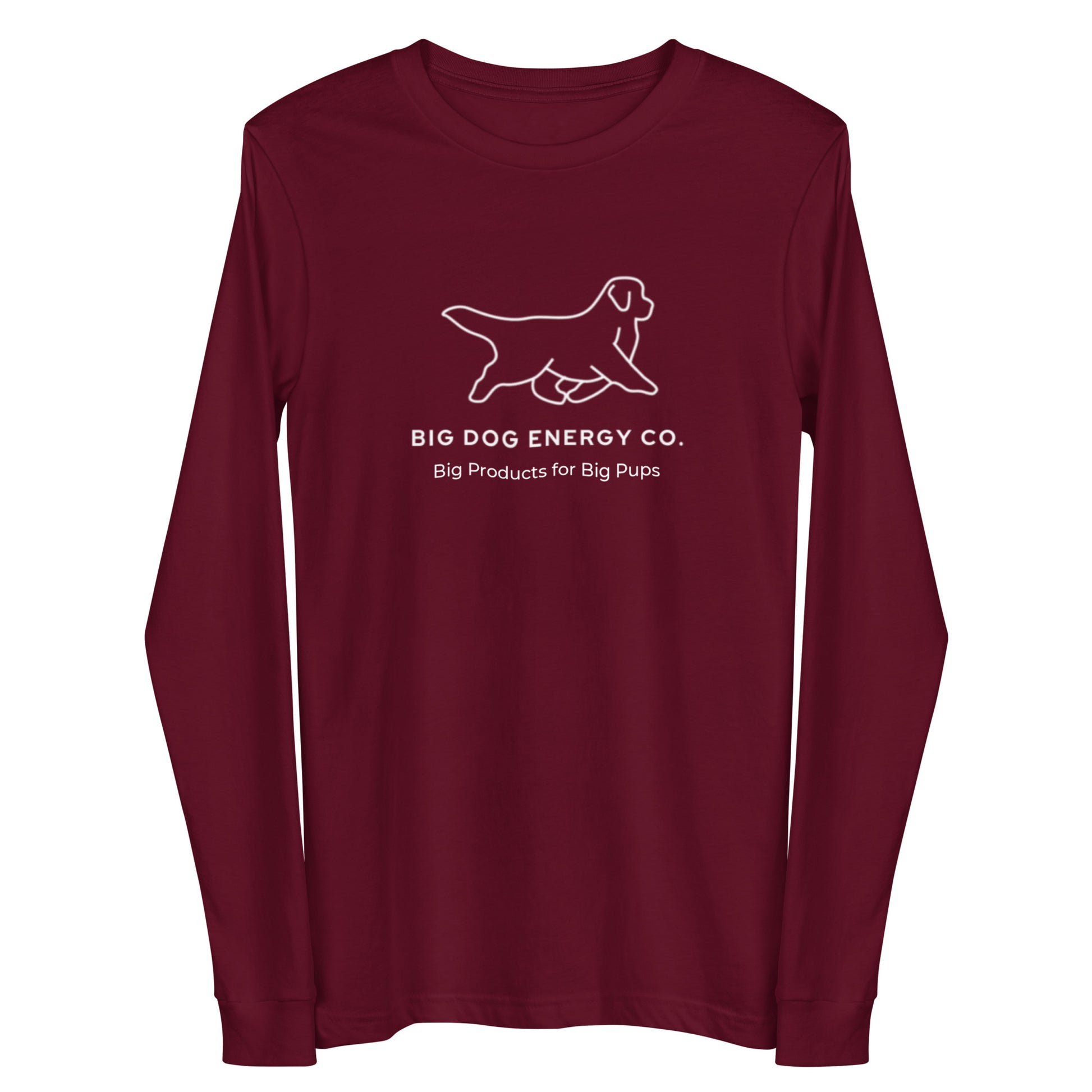 Maroon long sleeve t-shirt showing the white Big Dog Energy Company logo, which is a Newfoundland dog silhouette over the company name, with a smaller saying "Big Products for Big Pups" underneath the logo, also in white text.