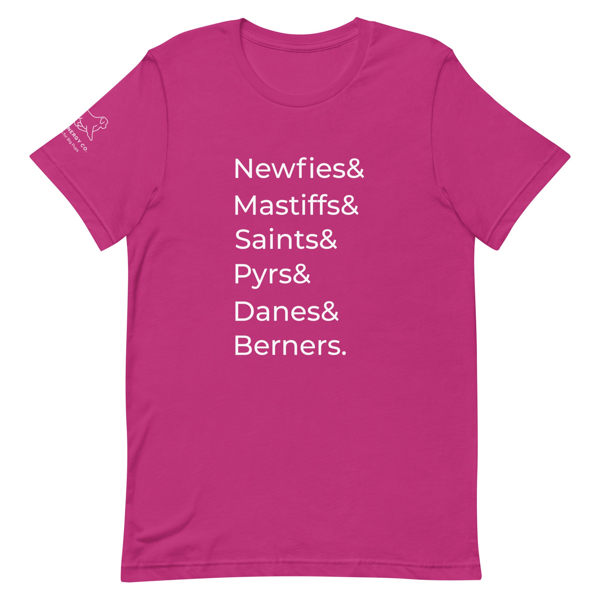 Front of a berry pink t-shirt that has a list that reads "Newfies& Mastiffs& Saints& Pyrs& Danes& Berners." in white text.