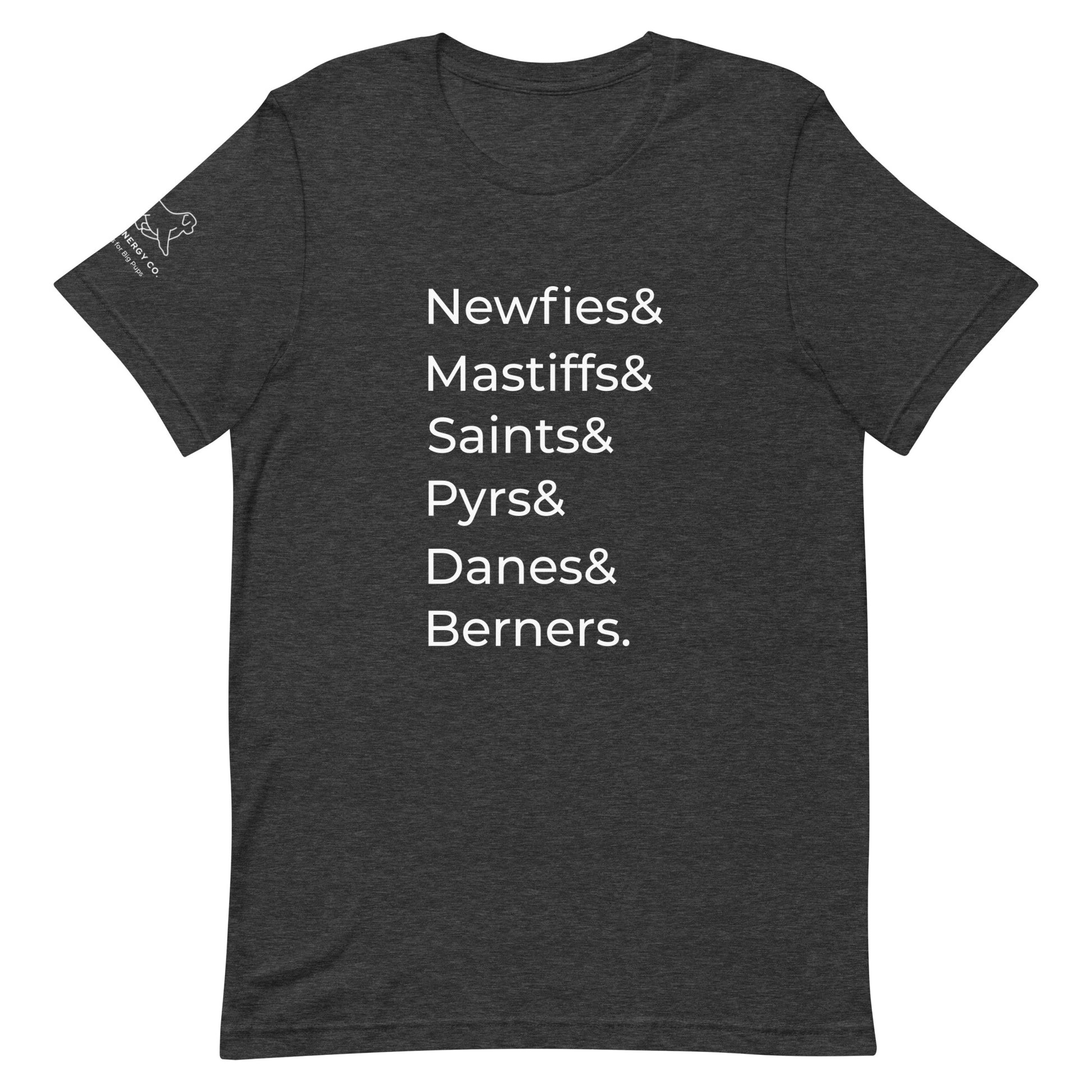 Front of a dark grey heather t-shirt that has a list that reads "Newfies& Mastiffs& Saints& Pyrs& Danes& Berners." in white text.