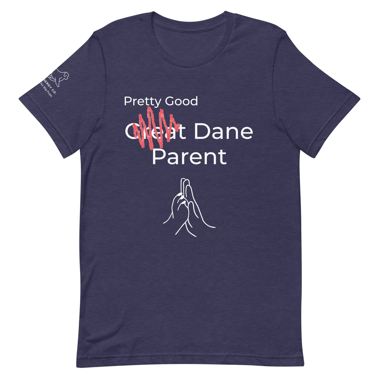 Unisex Pretty Good Dane Parent Tee