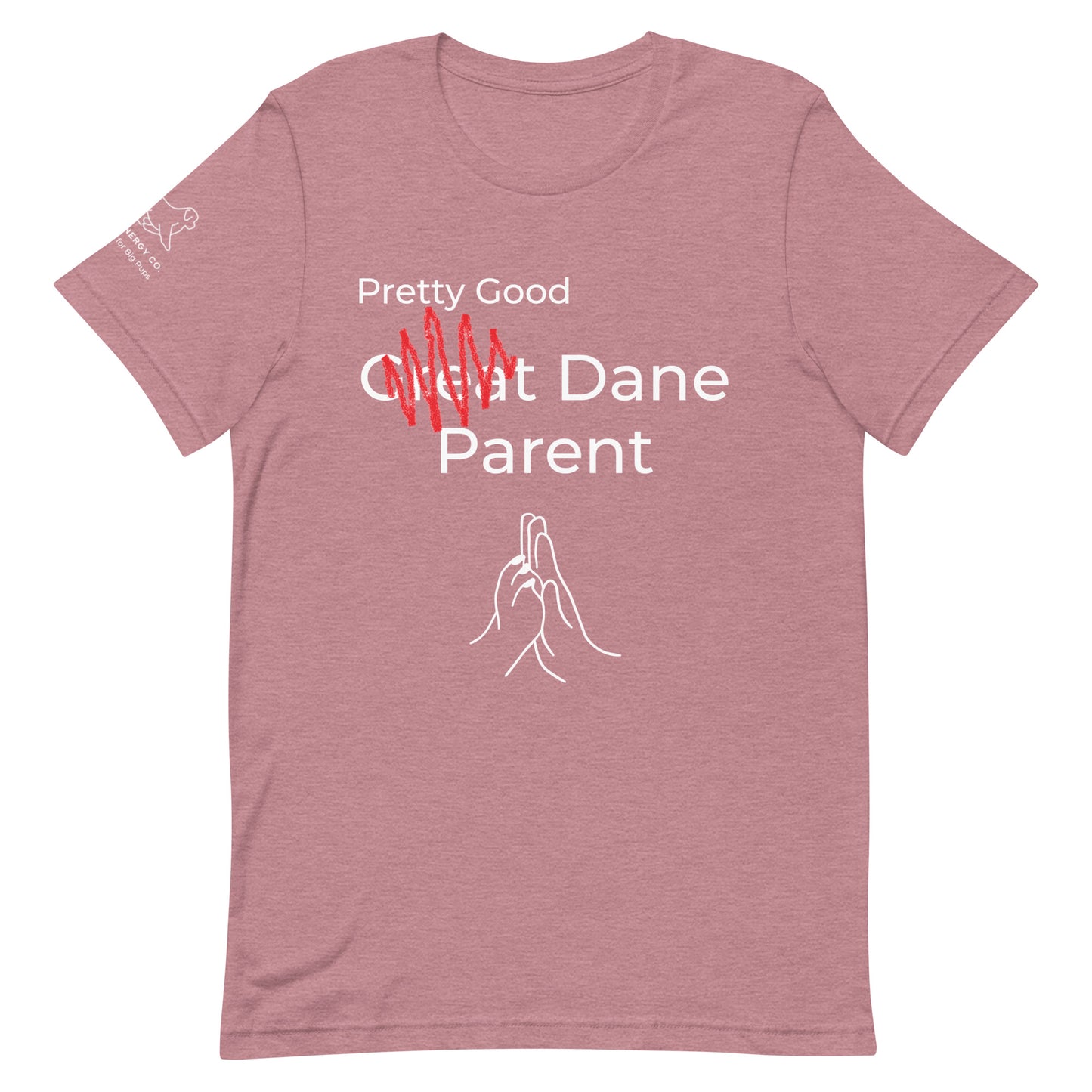 Unisex Pretty Good Dane Parent Tee