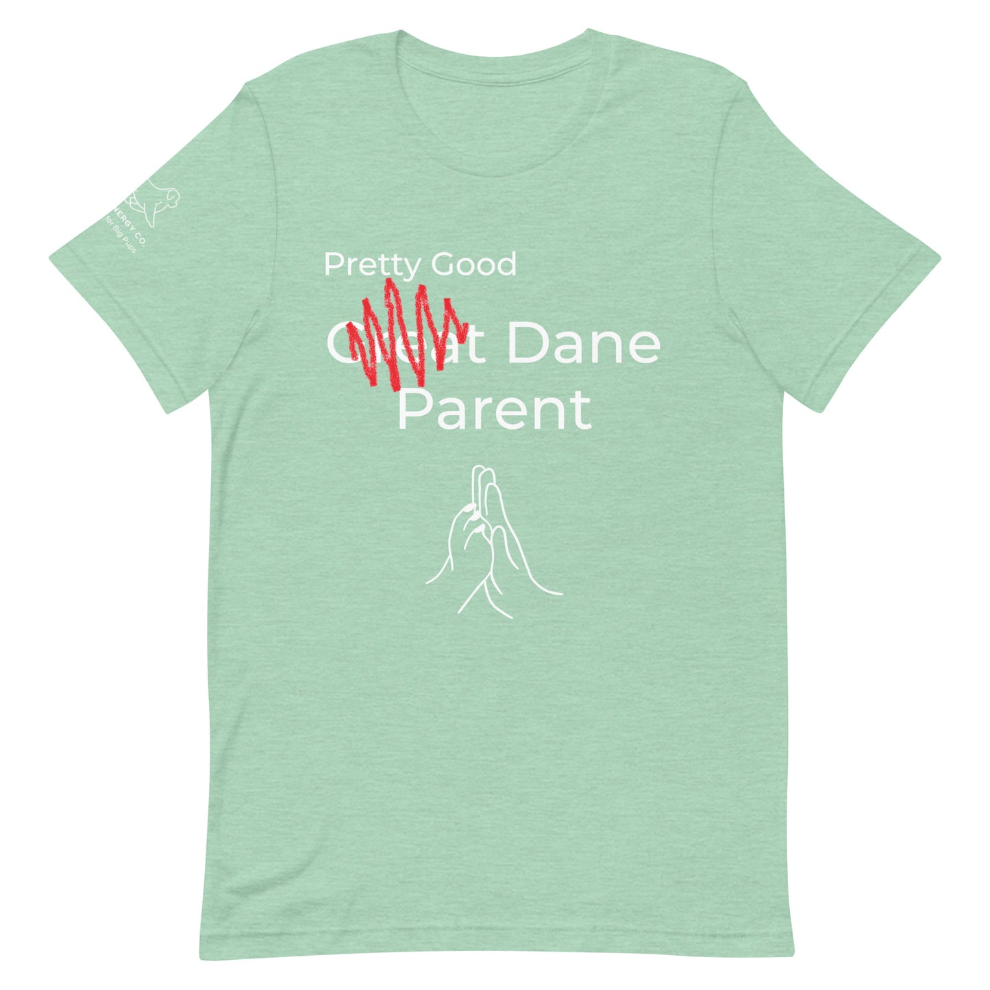 Unisex Pretty Good Dane Parent Tee