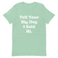 Unisex Hi Big Dog Tee