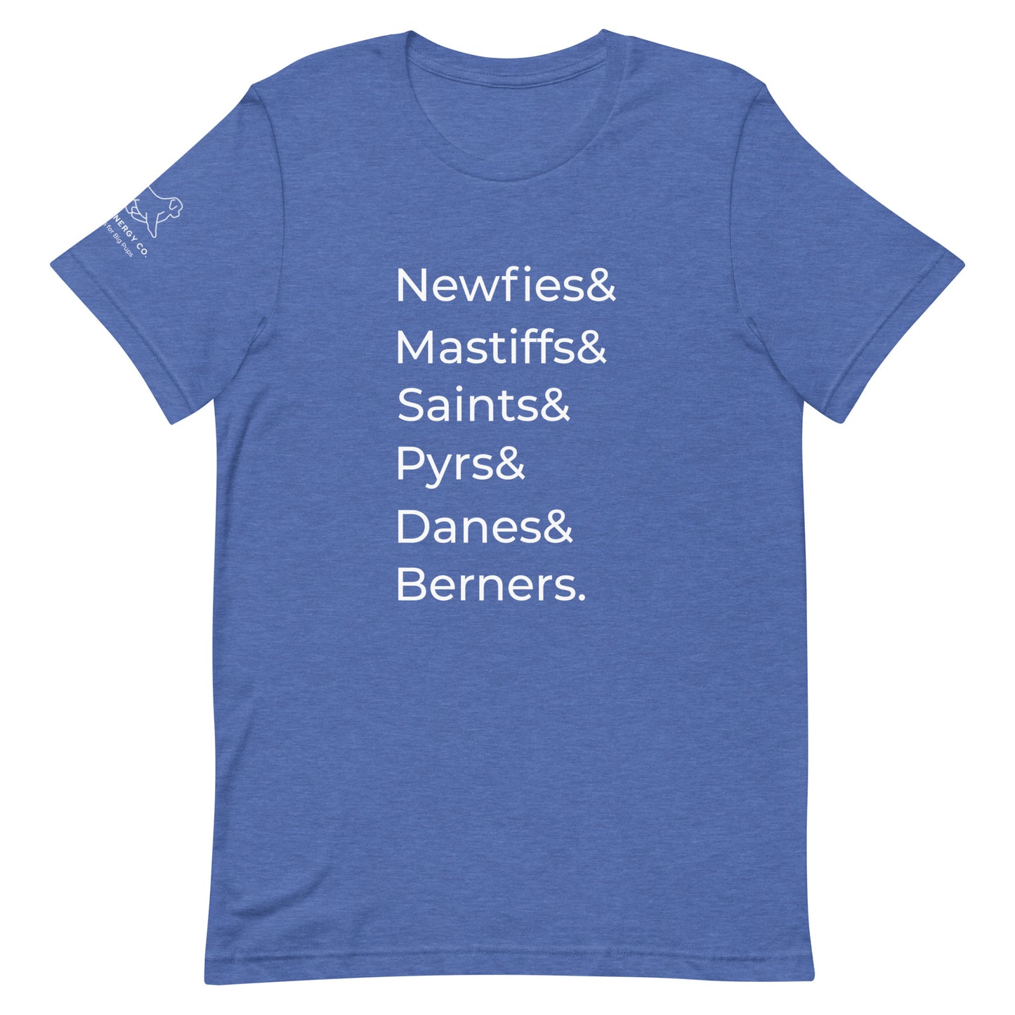 Front of a heather true royal t-shirt that has a list that reads "Newfies& Mastiffs& Saints& Pyrs& Danes& Berners." in white text.