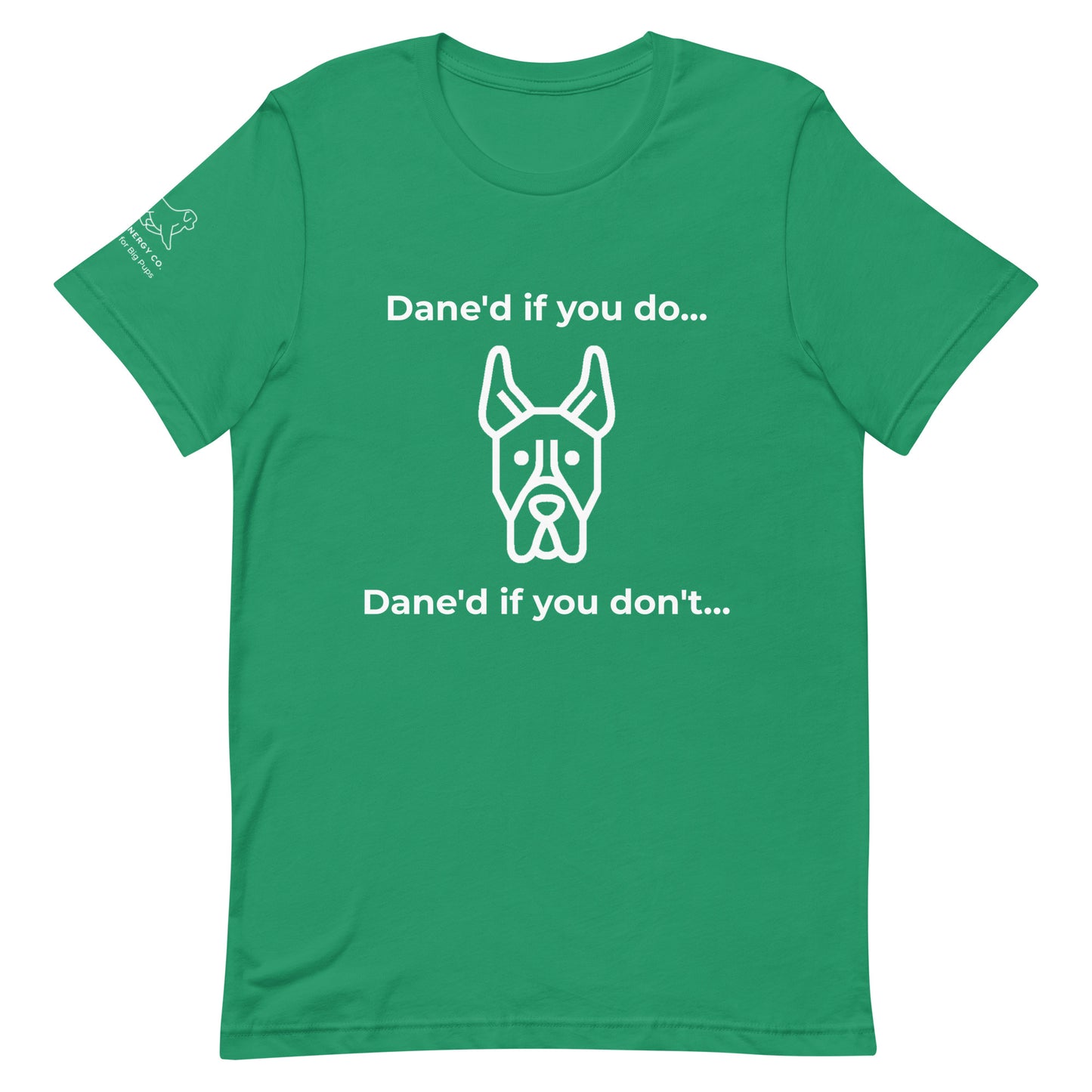 Unisex Dane'd If You Do Tee