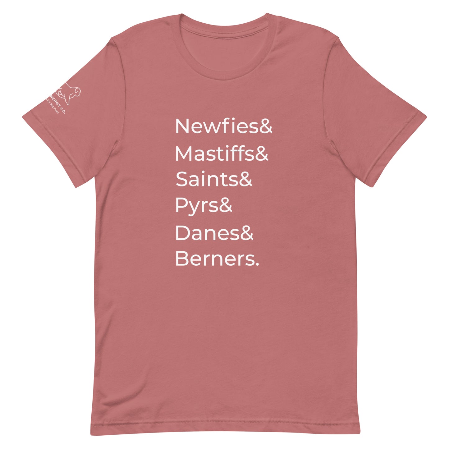 Front of a mauve pink t-shirt that has a list that reads "Newfies& Mastiffs& Saints& Pyrs& Danes& Berners." in white text.