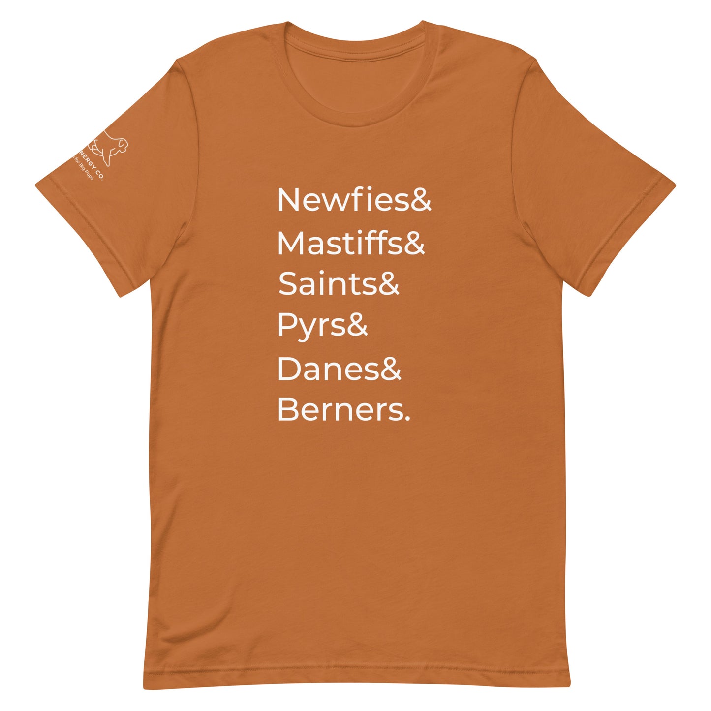 Front of a toast orange t-shirt that has a list that reads "Newfies& Mastiffs& Saints& Pyrs& Danes& Berners." in white text.