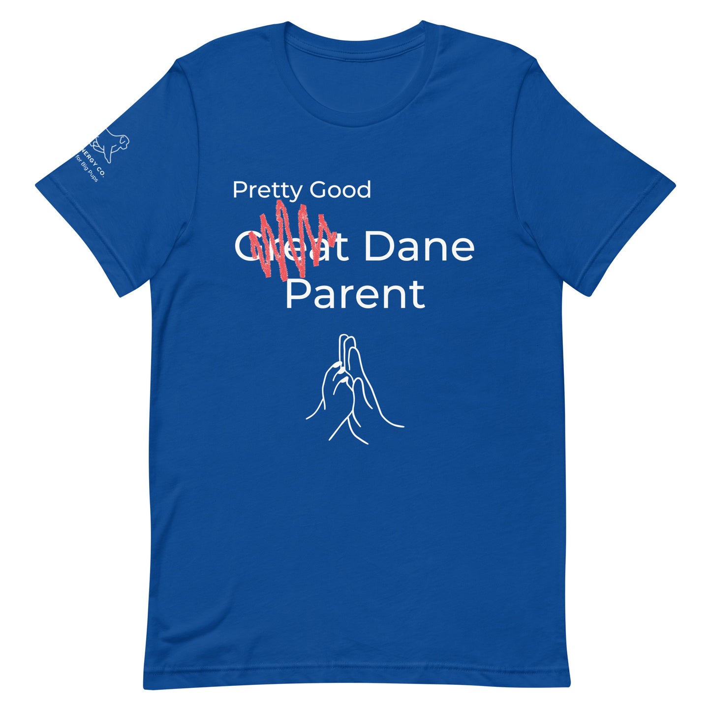 Unisex Pretty Good Dane Parent Tee